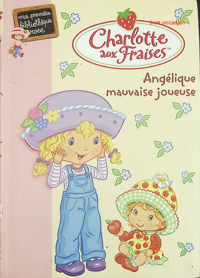 Charlotte aux Fraises - Tome 5 - Angélique mauvaise joueuse - Bibliothèque rose - livre
