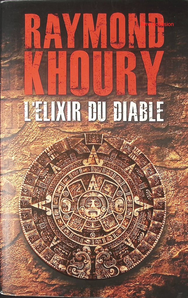 L'élixir du diable - Raymond Khoury - Livre
