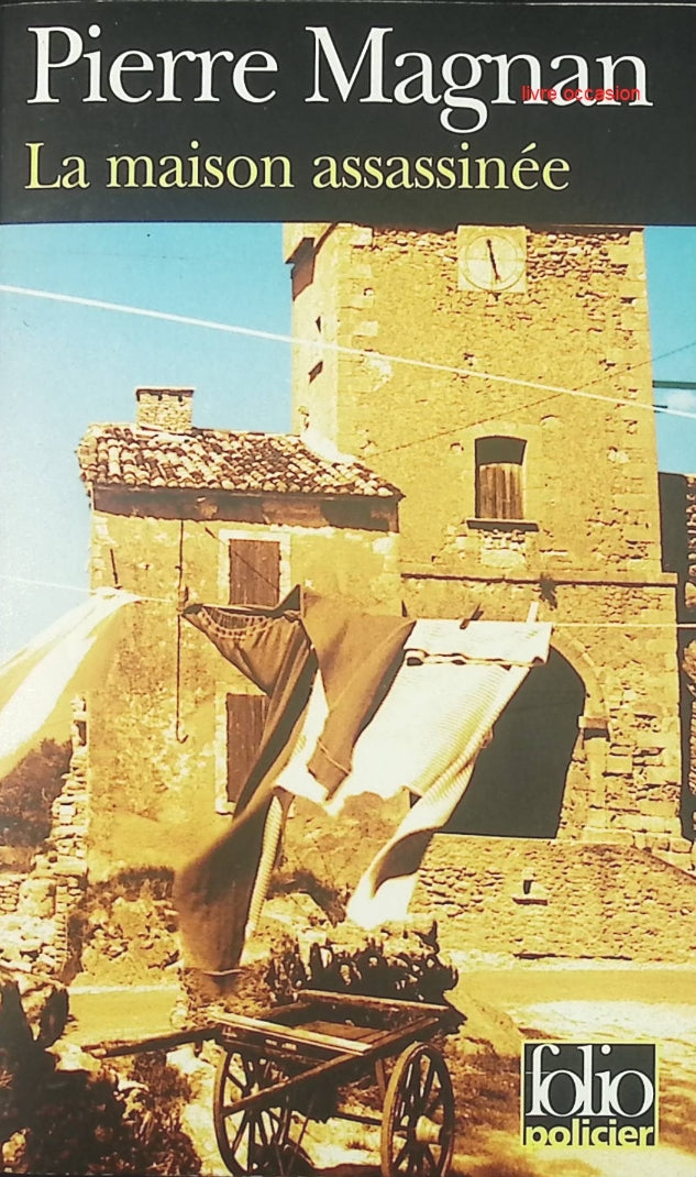 La maison assassinée - Pierre Magnan - livre