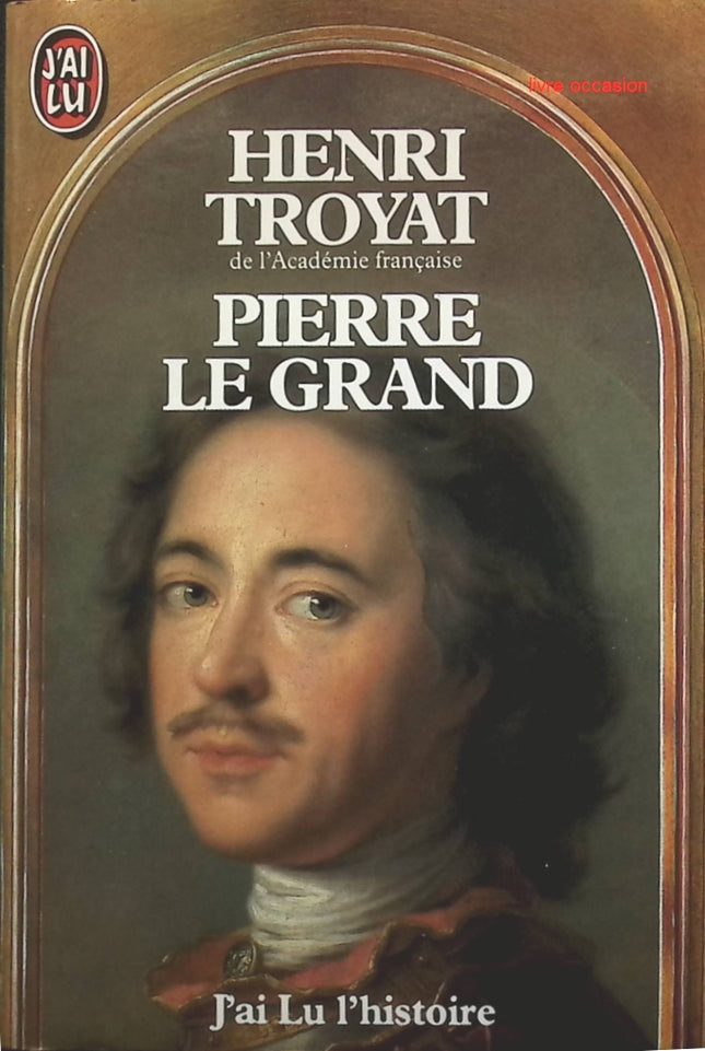 Pierre le Grand - Henri Troyat - livre