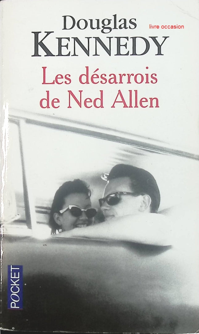 Les Désarrois de Ned Allen - Douglas Kennedy - livre