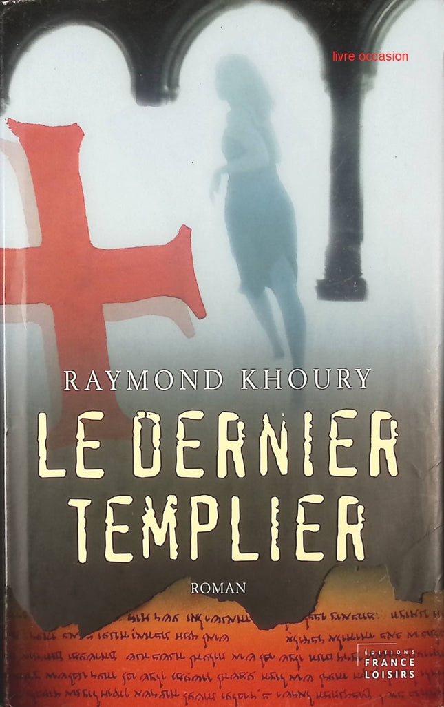 Le dernier templier - Raymond Khoury - Livre