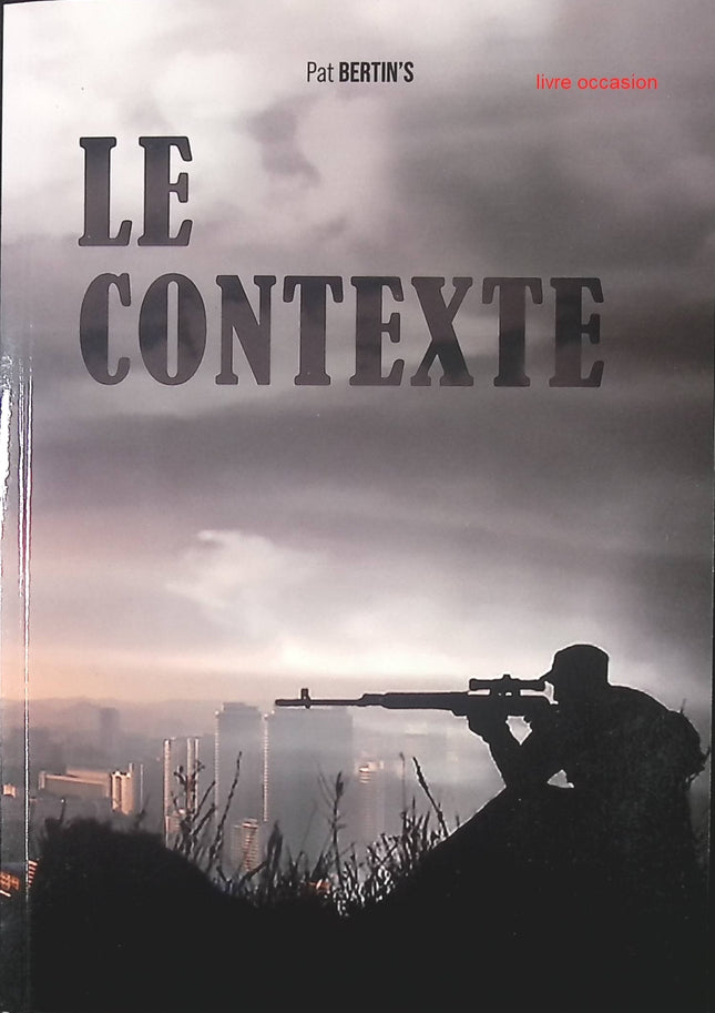 Le contexte - Pat BERTIN'S - Livre