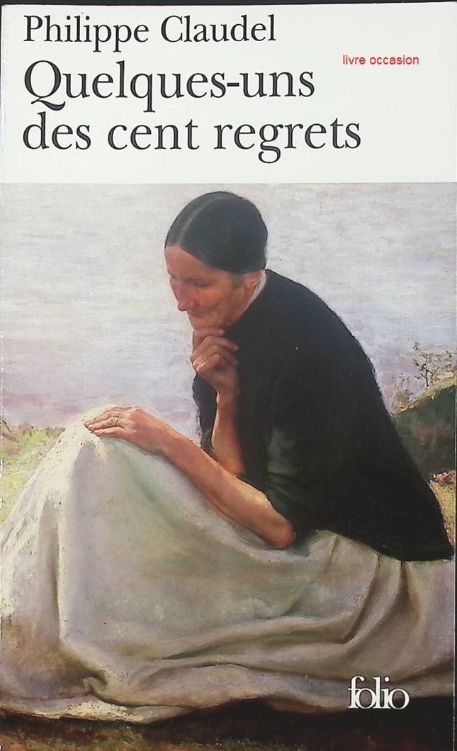 Quelques-uns des cent regrets - Philippe Claudel - Livre