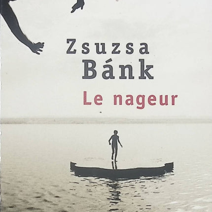 Le Nageur - Zsuzsa Bànk - Livre