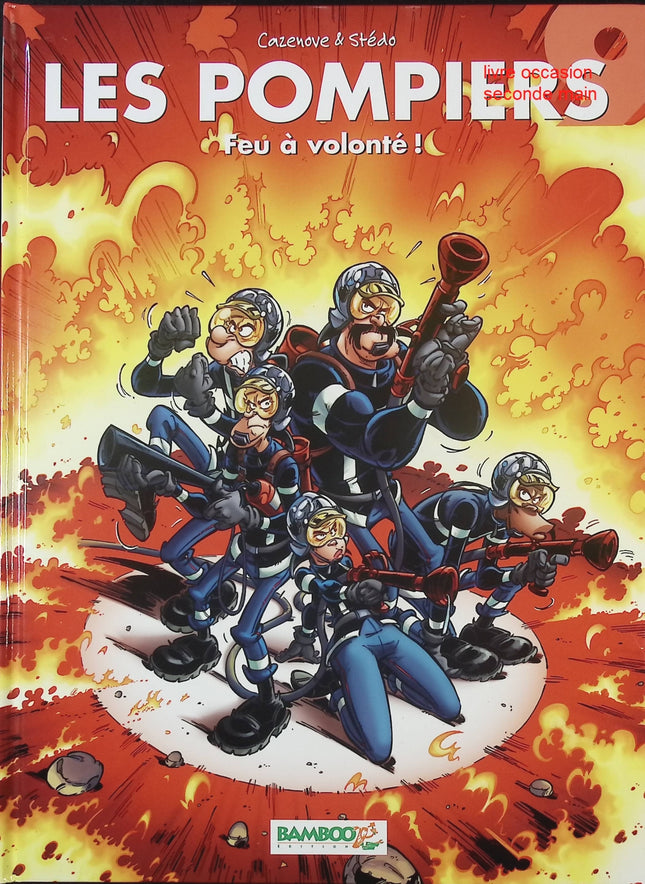 Les Pompiers Tome 9 Feu à Volonté bande dessinée humour aventures Christophe Cazenove occasion - Livre BD