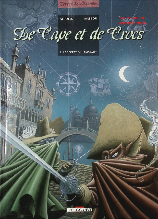 De Cape et de Crocs Tome 1 Le Secret du Janissaire bande dessinée aventure pirates Jean-Luc Masbou Alain Ayroles occasion - Livre BD