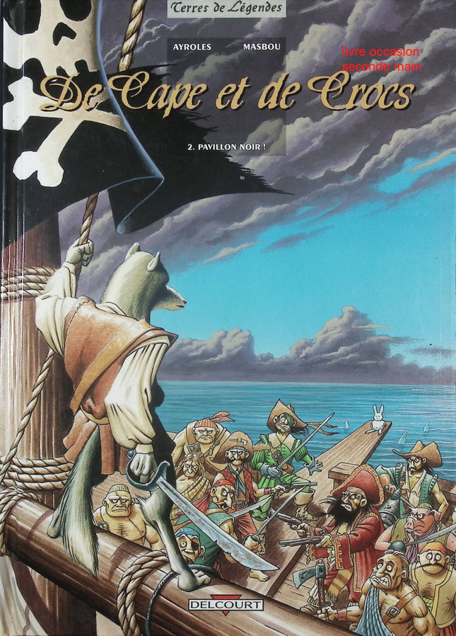De Cape et de Crocs Tome 2 Pavillon Noir bande dessinée aventure pirates Jean-Luc Masbou Alain Ayroles occasion - Livre BD