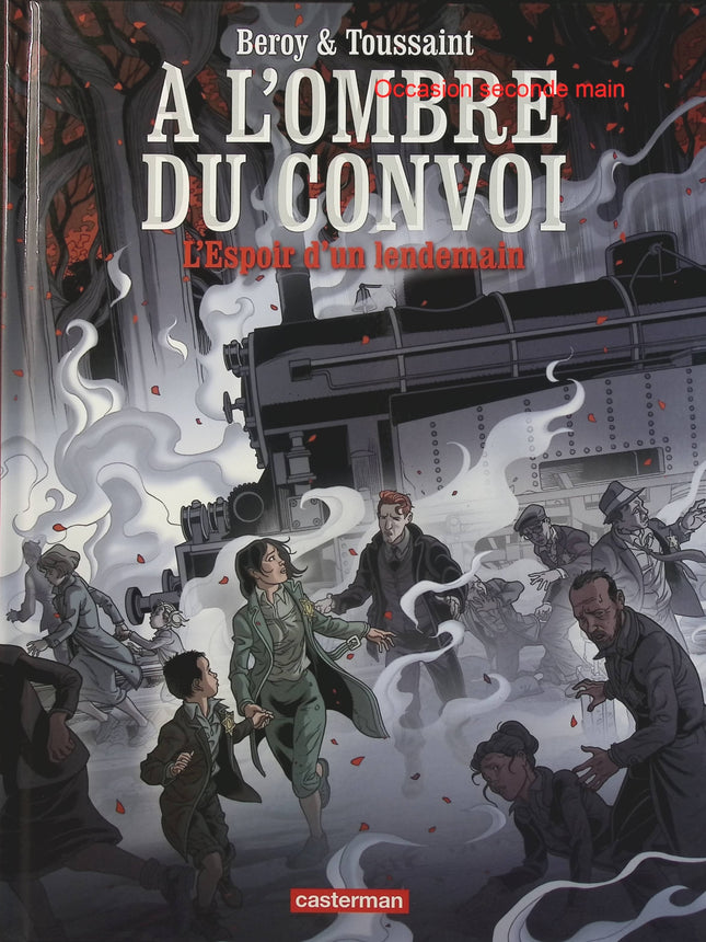 À l’ombre du convoi Tome 2 L’espoir d’un lendemain – Kid Toussaint et José-Maria Beroy – BD historique sur la Seconde Guerre mondiale - Livre BD