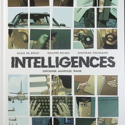 Intelligences Espionner, manipuler, trahir – Philippe Pelaez, Hugo de Bénat et Gontran Toussaint – BD thriller et espionnage - Livre BD