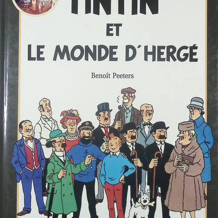 Tintin et le Monde d’Hergé – analyse et hommage à l’univers de Tintin – Benoît Peeters - livre