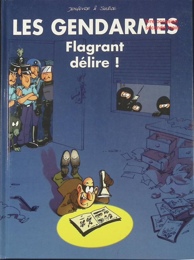 Les Gendarmes – Tome 1 : Flagrant Délire ! – bande dessinée humoristique – aventures et gags comiques - livre BD