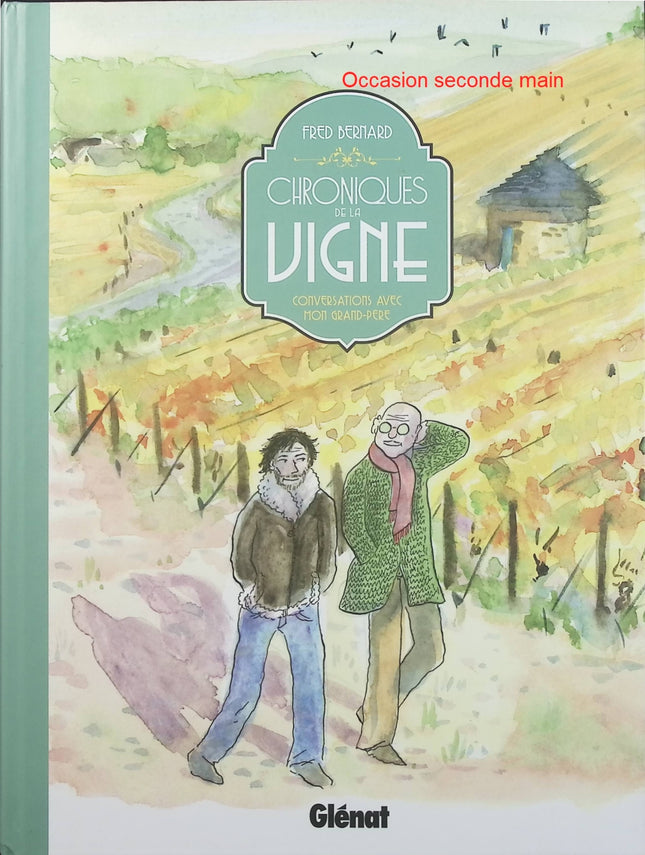 Chroniques de la vigne – Conversations avec mon grand-père – Fred Bernard – Bande dessinée, famille, transmission et patrimoine viticole - Livre BD