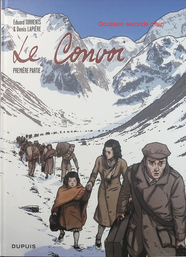 Le Convoi Tome 1 – Denis Lapière, Eduard Torrents – Bande dessinée historique, guerre, exil, survie et aventure - Livre BD