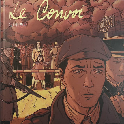 Le Convoi Tome 2 – Denis Lapière, Eduard Torrents – Bande dessinée historique, guerre, exil et aventure - Livre BD