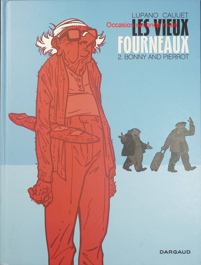 Les Vieux Fourneaux Tome 2 – Bonny and Pierrot – Wilfrid Lupano, Paul Cauuet – BD humour, société et aventure - Livre BD