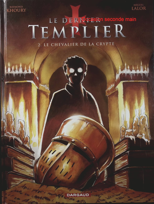 Le Dernier Templier Tome 2 – Le Chevalier de la Crypte – Miguel, Raymond Khoury – BD thriller historique, aventure et mystère - Livre BD