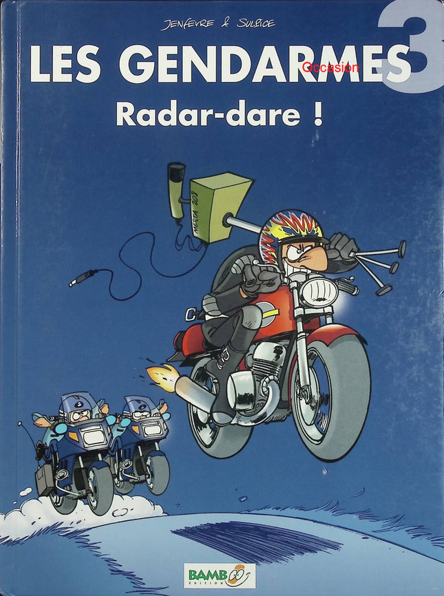 Les Gendarmes – Tome 3 Radar-Dare ! – Jenfèvre et Olivier Sulpice – BD humour gendarmerie et gags policiers - Livre BD