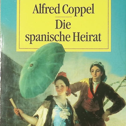 Roman historique saga familiale Die spanische Heirat Alfred Coppel Espagne XIXe siècle livre occasion - Livre en Allemand