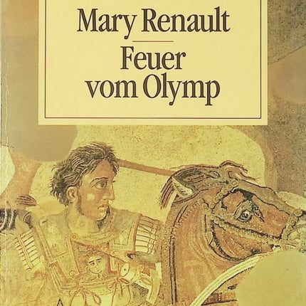 Roman historique Grèce antique Alexandre le Grand Feuer vom Olymp Mary Renault livre occasion - Livre en Allemand