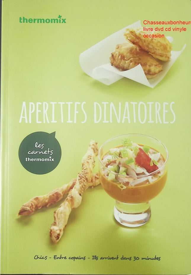 Apéritifs dînatoires Thermomix Les Carnets livre recettes apéro facile occasion - Cuisine recette - Livre