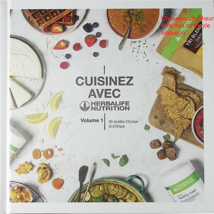 Livre recettes santé Cuisinez avec Herbalife Nutrition Volume 1 80 recettes Europe Afrique cuisine bien-être livre occasion - Cuisine recette - Livre