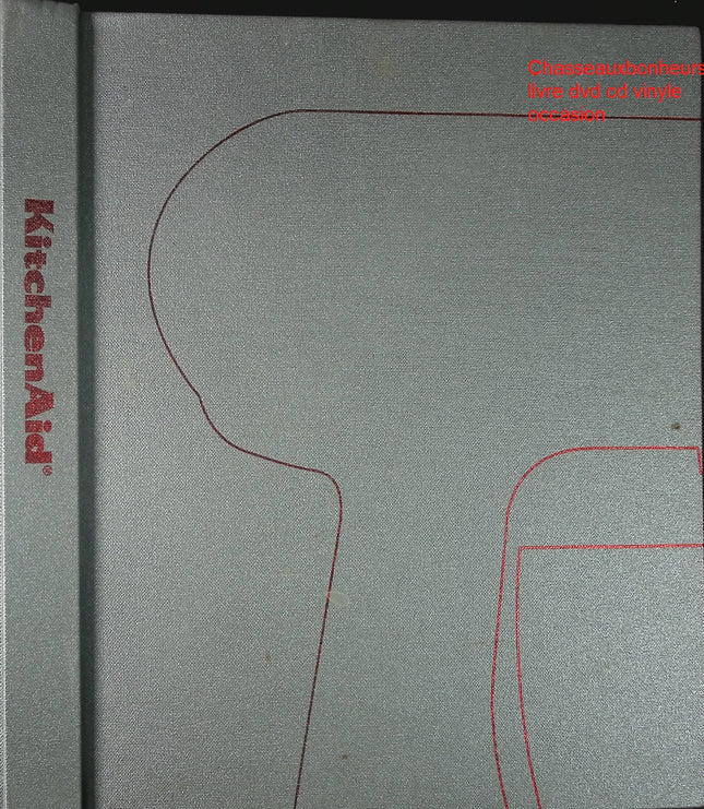 Livre cuisine KitchenAid recettes robot pâtisserie et cuisine maison facile livre occasion - Cuisine recette - Livre