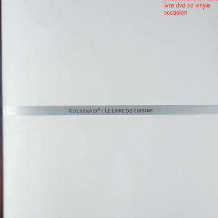 Livre cuisine KitchenAid recettes robot pâtisserie et cuisine maison facile livre occasion - Cuisine recette - Livre