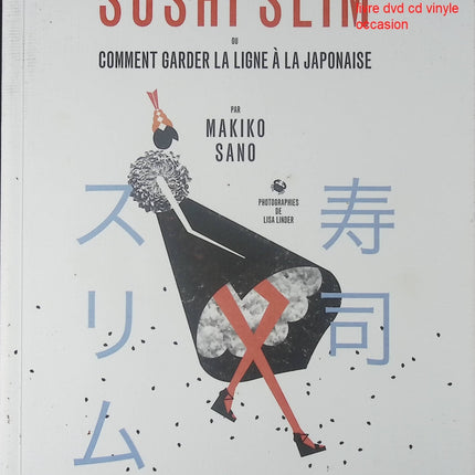 Livre cuisine minceur Sushi Slim Makiko Sano recettes japonaises équilibrées bien-être alimentation saine livre occasion - Cuisine recette - Livre