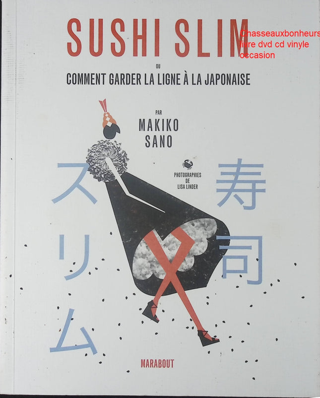 Livre cuisine minceur Sushi Slim Makiko Sano recettes japonaises équilibrées bien-être alimentation saine livre occasion - Cuisine recette - Livre