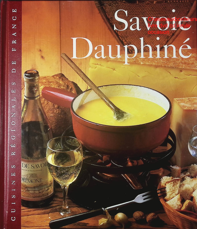 Savoie Dauphiné Sylvie Girard livre cuisine régionale française recettes traditionnelles occasion - Cuisine recette - Livre