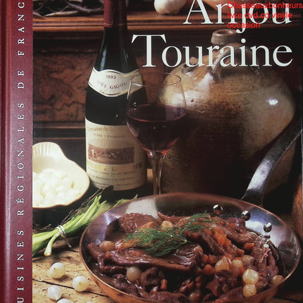 Anjou Touraine Sylvie Girard livre cuisine régionale française recettes traditionnelles occasion - Cuisine recette - Livre