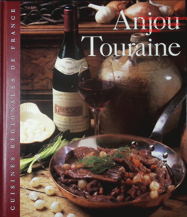 Anjou Touraine Sylvie Girard livre cuisine régionale française recettes traditionnelles occasion - Cuisine recette - Livre