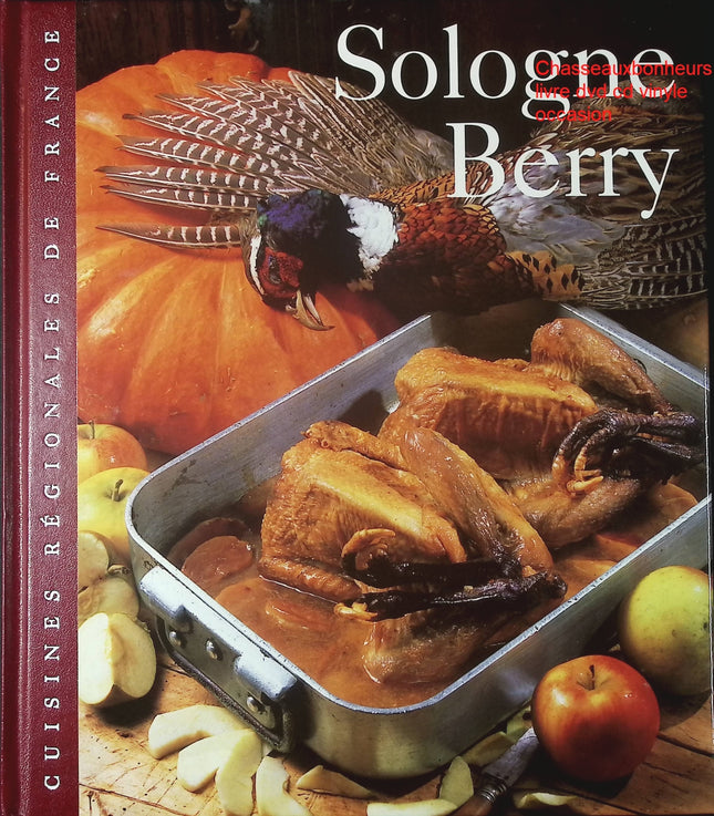 Sologne Berry Sylvie Girard livre cuisine régionale française recettes traditionnelles occasion - Cuisine recette - Livre