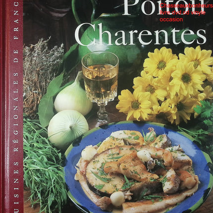 Poitou-Charentes Sylvie Girard livre cuisine régionale française recettes traditionnelles occasion - Cuisine recette - Livre