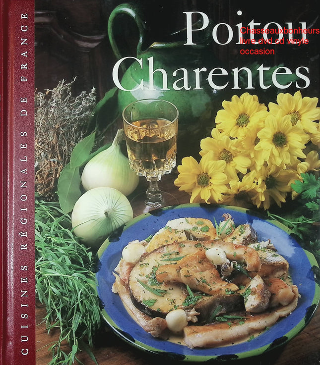 Poitou-Charentes Sylvie Girard livre cuisine régionale française recettes traditionnelles occasion - Cuisine recette - Livre