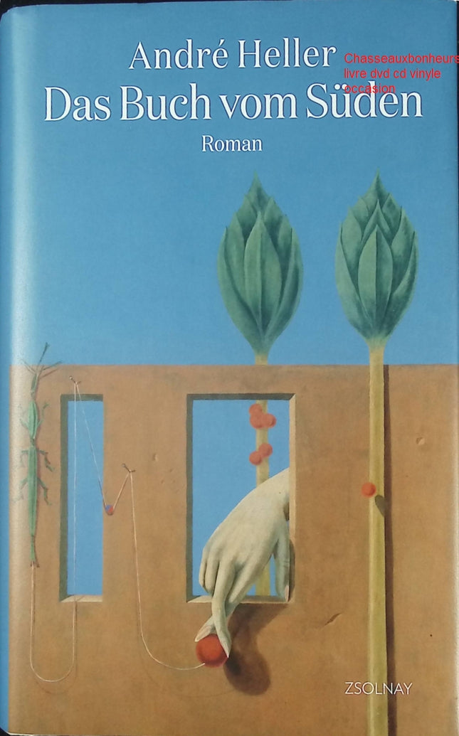 Récit poétique voyage méditerranéen Das Buch vom Süden André Heller livre culturel sud Europe livre occasion - Livre en Allemand