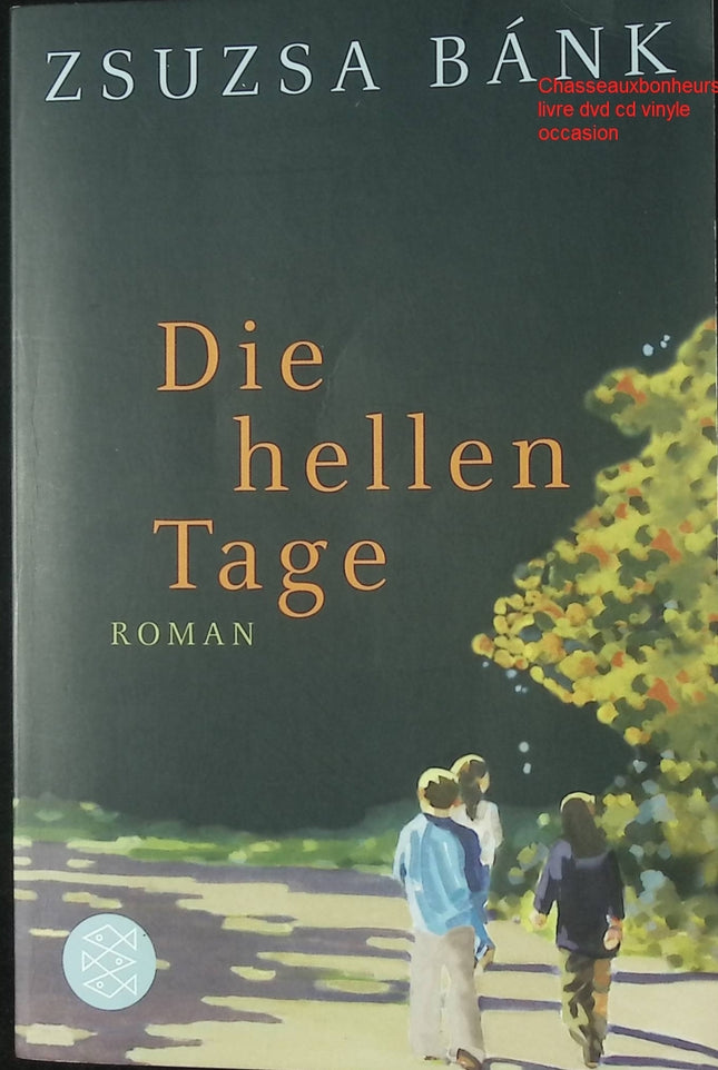 Roman contemporain amitié enfance Die hellen Tage Zsuzsa Bánk souvenirs jeunesse Allemagne livre occasion - Livre en Allemand