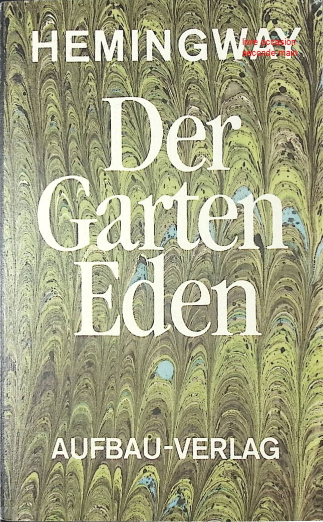 Der Garten Eden Ernest Hemingway roman classique passion, relations et identité - Livre en Allemand