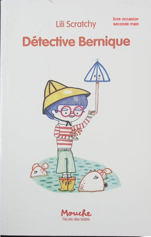 Détective Bernique - Lili Scratchy - Roman jeunesse enquête et humour - Livre