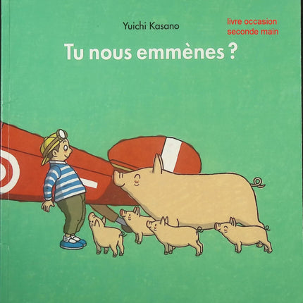 Tu nous emmènes ? - Yuichi Kasano - Album jeunesse aventure et émotions - Livre