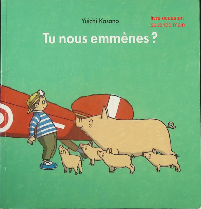 Tu nous emmènes ? - Yuichi Kasano - Album jeunesse aventure et émotions - Livre