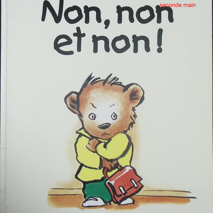 Non, non et non ! - Mireille d’Allancé - Album jeunesse humour et apprentissage - Livre