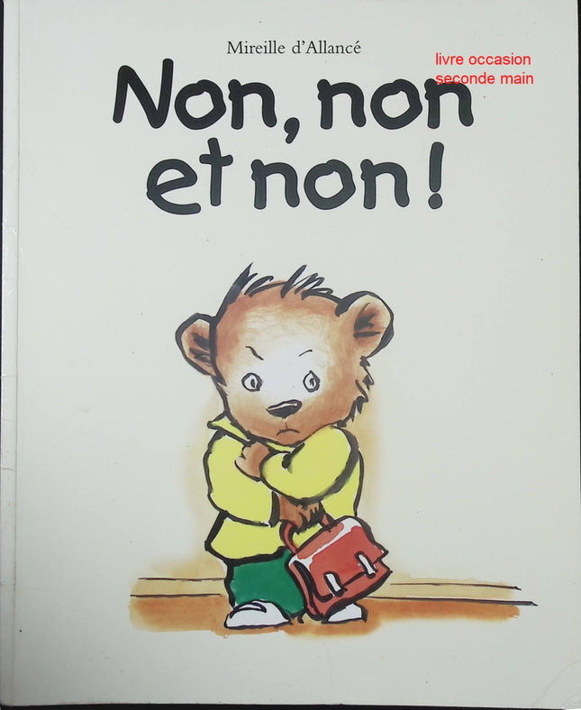Non, non et non ! - Mireille d’Allancé - Album jeunesse humour et apprentissage - Livre