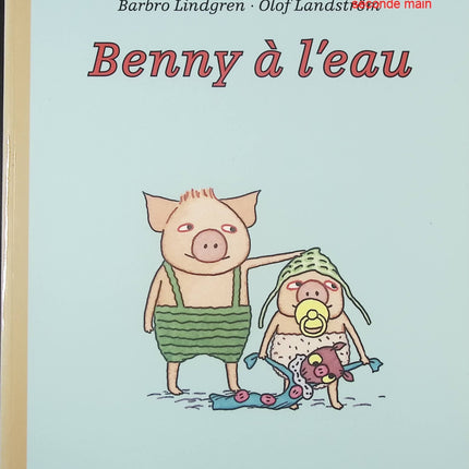 Benny à l'eau - Barbro Lindgren, Olof Landström - Album jeunesse humour et aventures - Livre