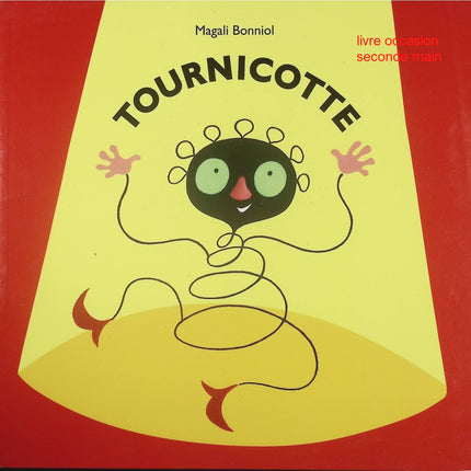 Tournicotte - Magali Bonniol - Album jeunesse humour et fantaisie - Livre