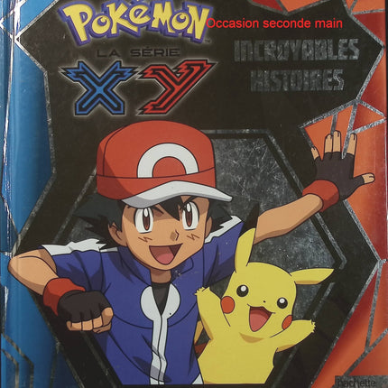 Pokémon La Série XY – Incroyables Histoires – Livre Pokémon pour enfants, aventures et histoires des héros Pokémon - Livre