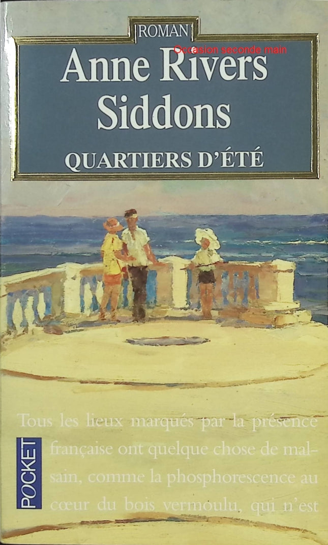 Quartiers d’été – Anne Rivers Siddons – Roman familial et chronique des vacances entre amitié et souvenirs - Livre
