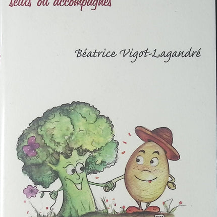 Œufs je vous aime seuls ou accompagnés Béatrice Vigot-Lagandré livre cuisine recettes faciles économiques - Livre