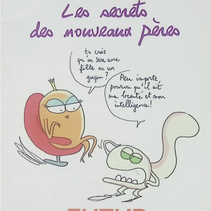 Guide parentalité grossesse et paternité – Futur papa ! Les secrets des nouveaux pères Fabrice Florent - Livre